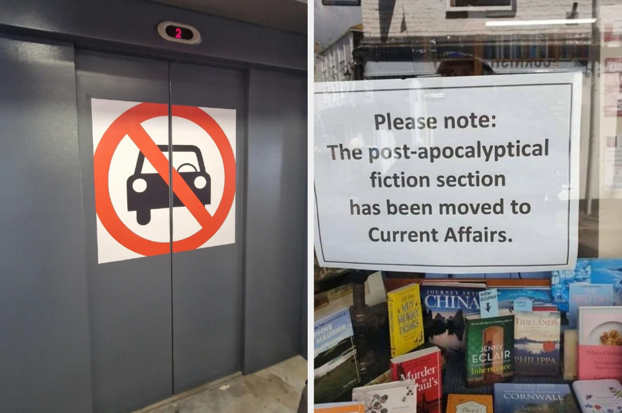Left: A sign of a car with a red circle and slash on elevator doors. Right: A store sign reads, "Please note: The post-apocalyptical fiction section has been moved to Current Affairs."