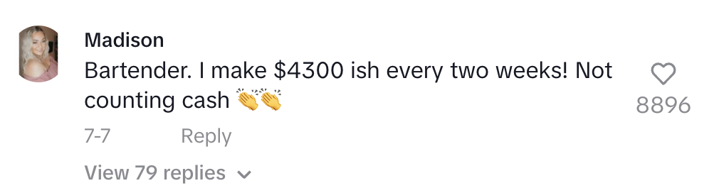 Madison's comment reads, "Bartender. I make $4300 ish every two weeks! Not counting cash," followed by clapping emojis