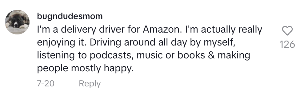 Bugndudesmom comments about enjoying being an Amazon delivery driver, liking the solitude, listening to music/podcasts/books, and making people happy