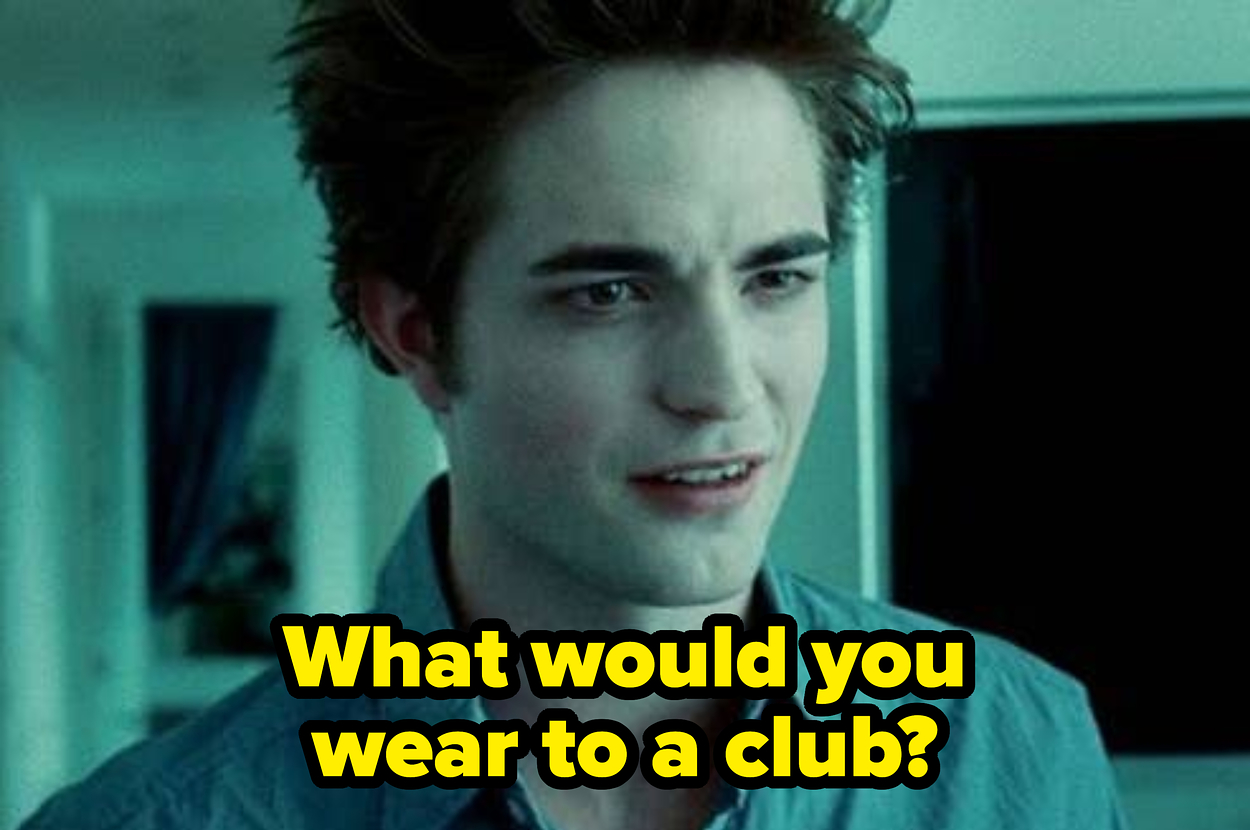 Robert Pattinson, in character as Edward Cullen from Twilight, wearing a casual shirt with text overlay: "What would you wear to a club?"