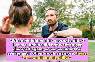 A man and a young girl are talking outside. The text reads, "When he told me his new wife didn't like me, and he did not want to get divorced again, so we wouldn't be seeing each other much anymore. I was 14 — and his only child."