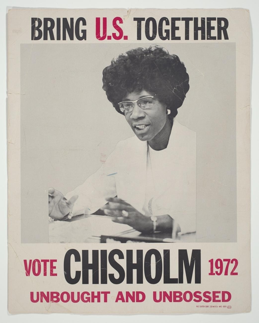 Campaign poster with slogan "Bring U.S. Together," featuring Shirley Chisholm urging to "Vote Chisholm 1972" with words "Unbought and Unbossed."