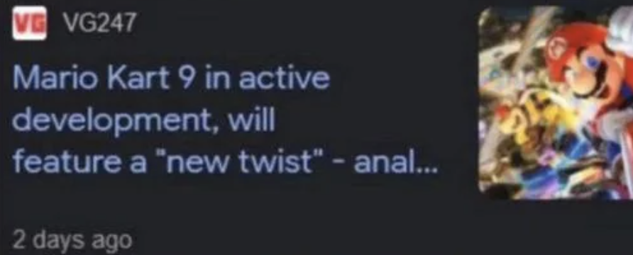 VG247 headline: "Mario Kart 9 in active development, will feature a 'new twist' - analysts." Image of Mario from the Mario Kart series. Text posted 2 days ago