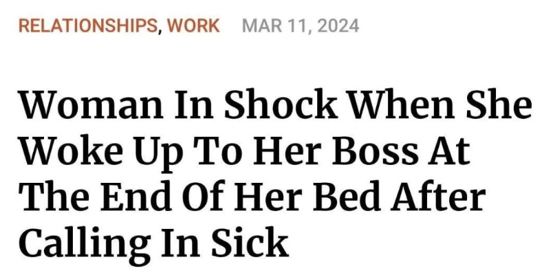 Headline: "Woman In Shock When She Woke Up To Her Boss At The End Of Her Bed After Calling In Sick" Published on March 11, 2024 under Relationships, Work