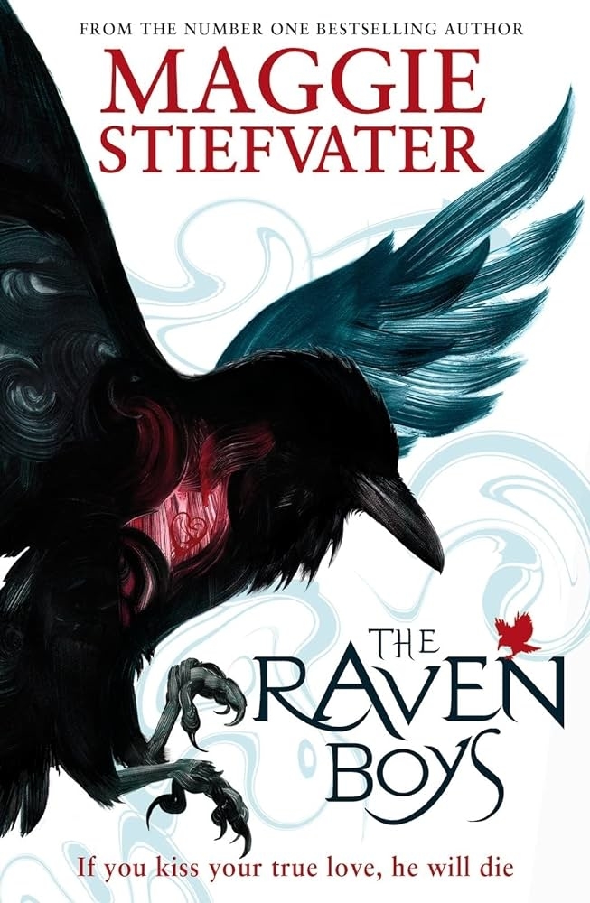 Book cover for "The Raven Boys" by Maggie Stiefvater, featuring an illustration of a raven. Below the title, it reads: "If you kiss your true love, he will die."