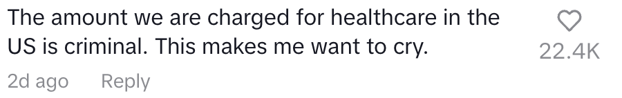 A social media comment reads: "The amount we are charged for healthcare in the US is criminal. This makes me want to cry." It has 22.4K likes