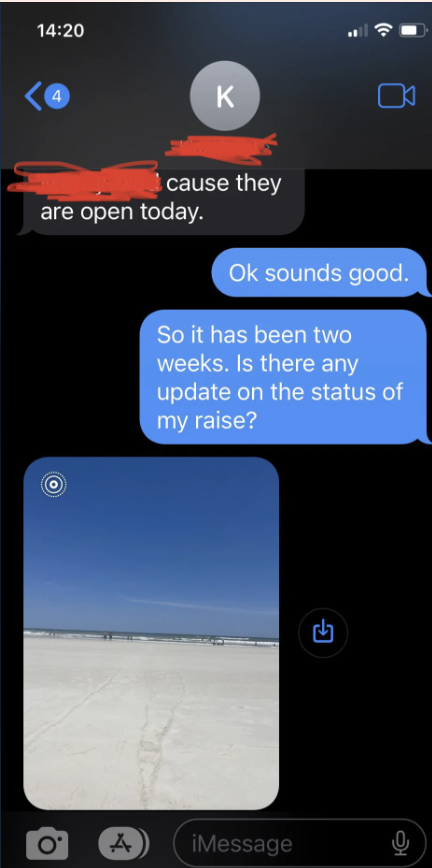Text message conversation screenshot. The first person asks about the status of their raise after two weeks, with a photo of a beach attached