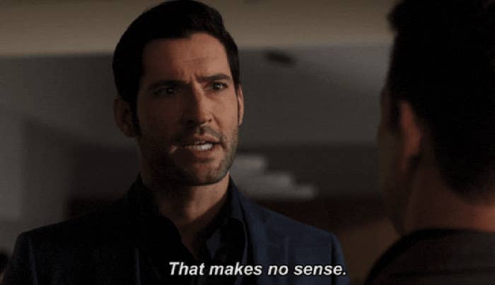 Tom Ellis as Lucifer Morningstar saying, "That makes no sense."
