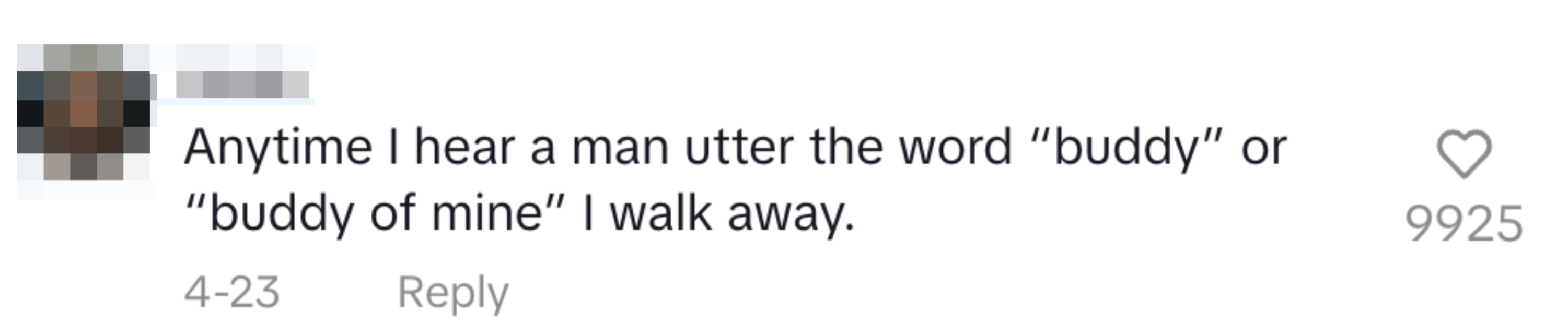 trista's social media comment reads: "Anytime I hear a man utter the word 'buddy' or 'buddy of mine' I walk away." with 9925 likes and date 4-23