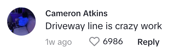 A social media post by Cameron Atkins saying, &quot;Driveway line is crazy work.&quot; The post has 6986 likes and 1 week ago timestamp