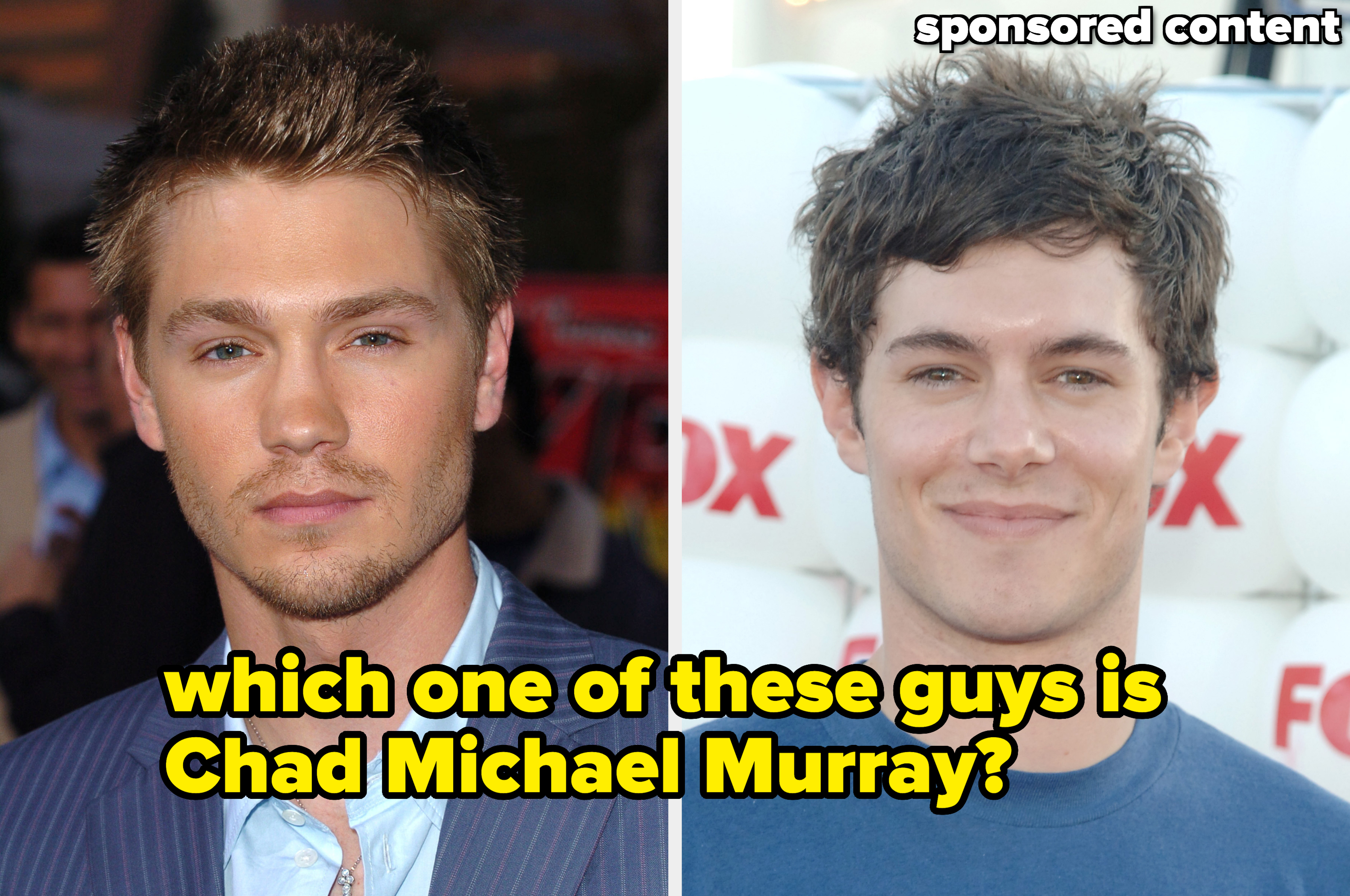 A split image shows Chad Michael Murray on the left and another individual on the right, with text asking, "which one of these guys is Chad Michael Murray?"