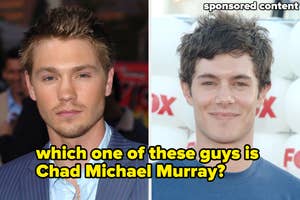 A split image shows Chad Michael Murray on the left and another individual on the right, with text asking, "which one of these guys is Chad Michael Murray?"