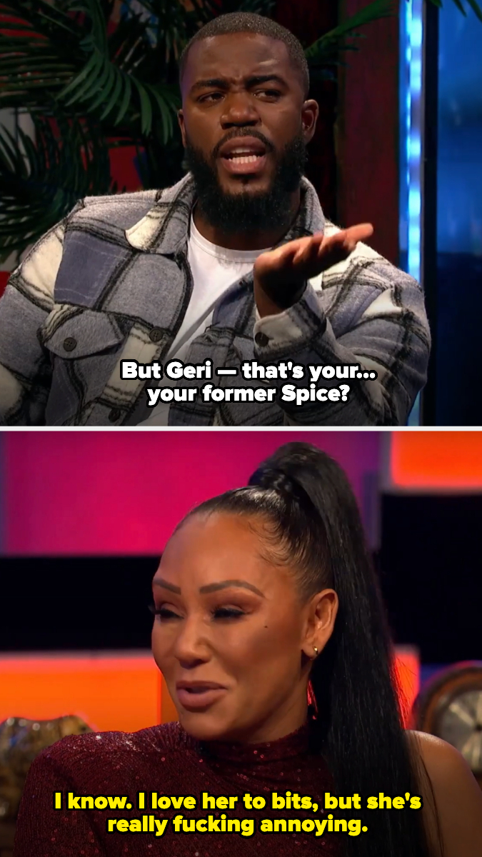 Two image frames: Top shows a man speaking, with a caption, &quot;But Geri — that's your&hellip; your former Spice?&quot;. Bottom shows Mel B, responding, &quot;I know. I love her to bits, but she's really fucking annoying.&quot;