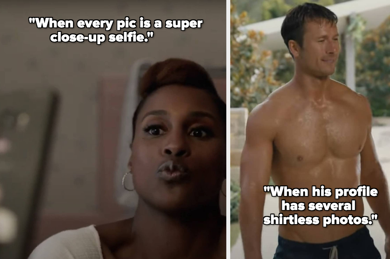 Issa Rae says, "When every pic is a super close-up selfie." A shirtless Glen Powell says, "When his profile has several shirtless photos."