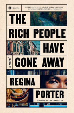 Cover of the novel &quot;The Rich People Have Gone Away&quot; by Regina Porter. The cover features a collage of urban and natural scenes, with bold text of the book title and author