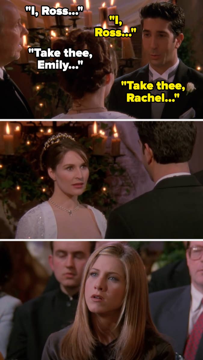 Ross mistakenly says Rachel's name instead of Emily's during their wedding vows, surprising Rachel in the audience. Characters: Ross, Emily, Rachel