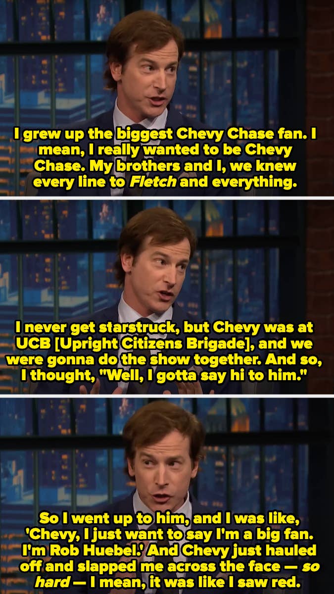 Rob Huebel shares a story about meeting Chevy Chase at Upright Citizens Brigade and being slapped after introducing himself as a big fan