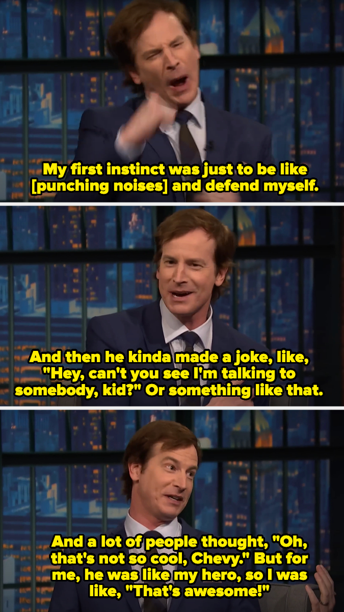 Rob says his first instinct was to defend himself and hit back, then Chevy played it off as a joke, and while others thought it was not cool of Chevy, Rob thought it was awesome because that was his hero