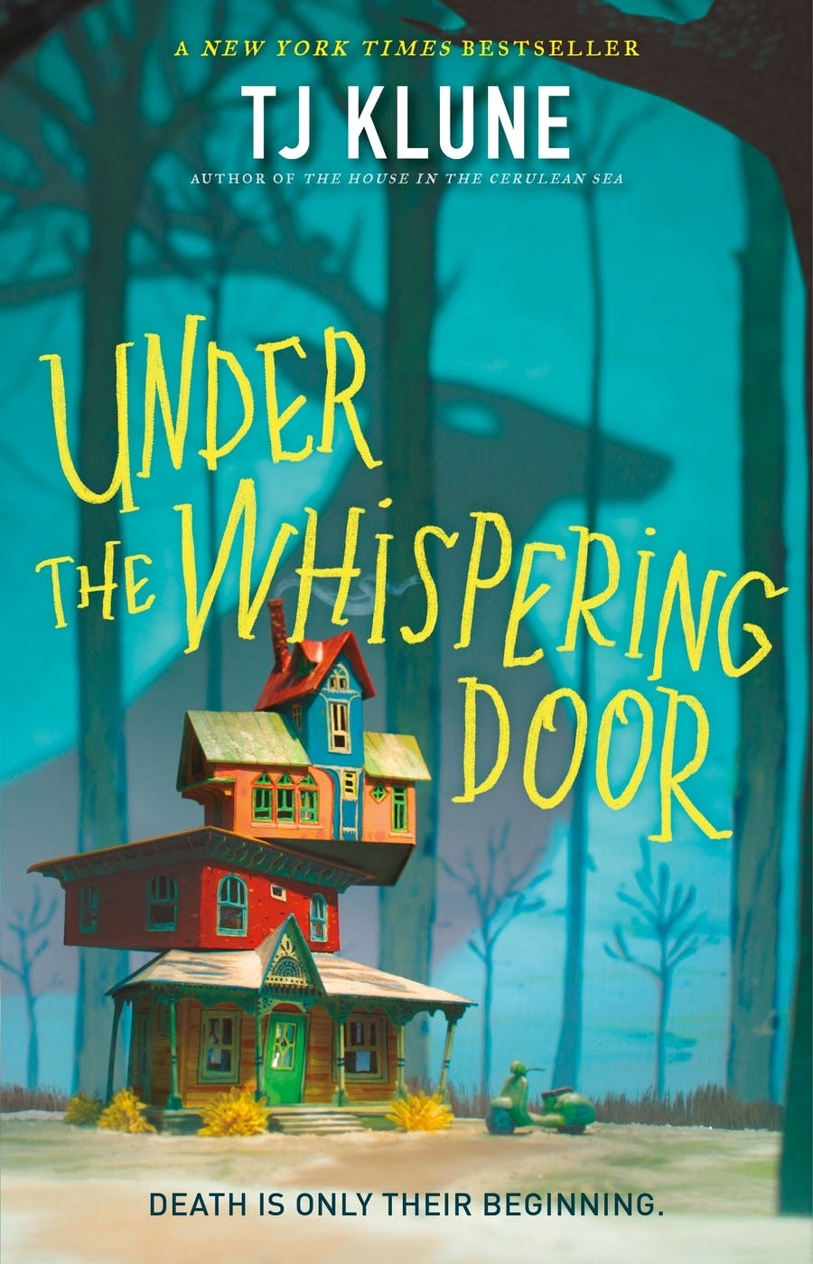 Cover of &quot;Under the Whispering Door&quot; by TJ Klune, featuring an illustration of a whimsical multi-story house against a forest backdrop. Text: &quot;Death is only their beginning.&quot;