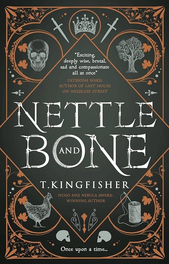 Book cover of "Nettle and Bone" by T. Kingfisher, stating it's an award-winning, deeply wise, and brutal fantasy novel