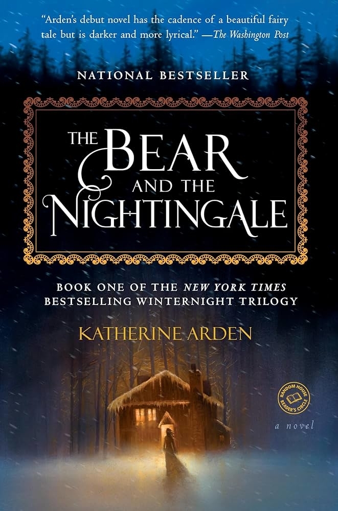 Book cover of "The Bear and The Nightingale" by Katherine Arden with a snowy forest scene, a lit house, and text praising the book as a National Bestseller