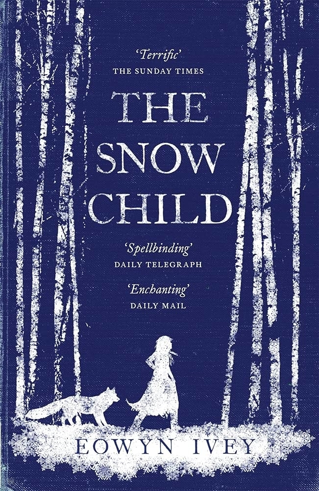 Book cover titled "The Snow Child" by Eowyn Ivey, features a snowy forest scene with a child and fox. Reviews from The Sunday Times, Daily Telegraph, and Daily Mail