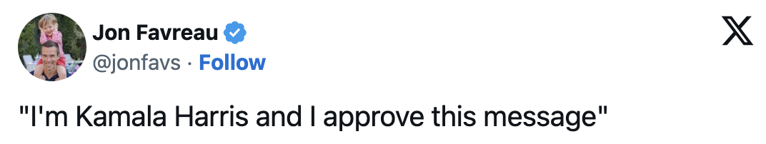 Jon Favreau's tweet reads, &quot;I'm Kamala Harris and I approve this message.&quot;