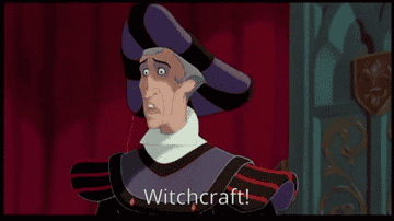 Claude Frollo from Disney's "The Hunchback of Notre Dame" stands in shock, saying "Witchcraft!"
