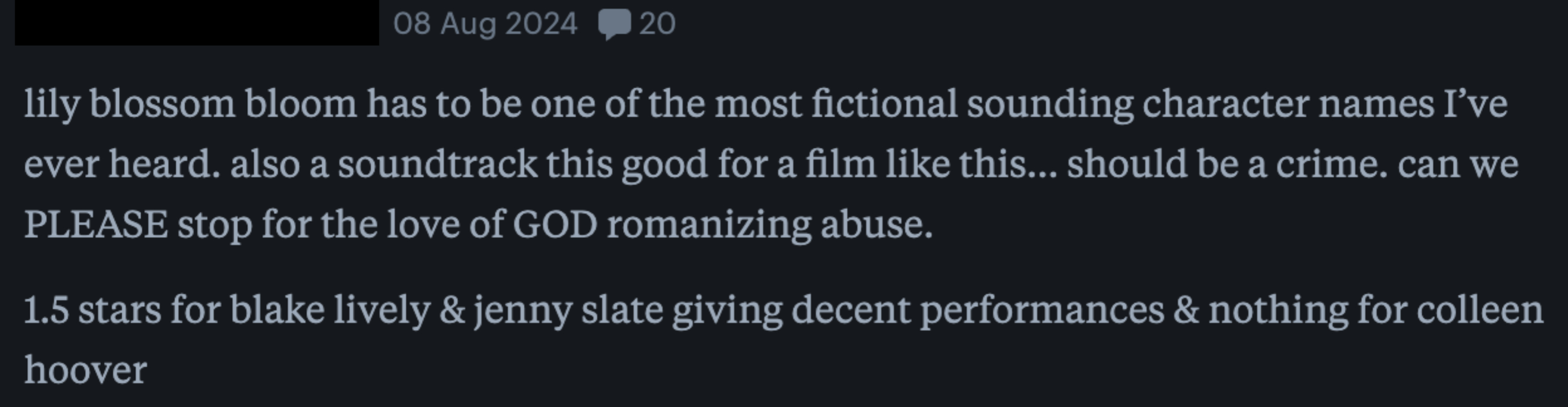 A social media post by &quot;joe&quot; on 08 Aug 2024 with 20 comments, criticizing a movie for romanticizing abuse. Ratings: 1.5 stars for Blake Lively and Jenny Slate&#x27;s performances