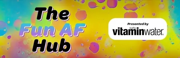 The Fun AF Hub banner presented by vitaminwater