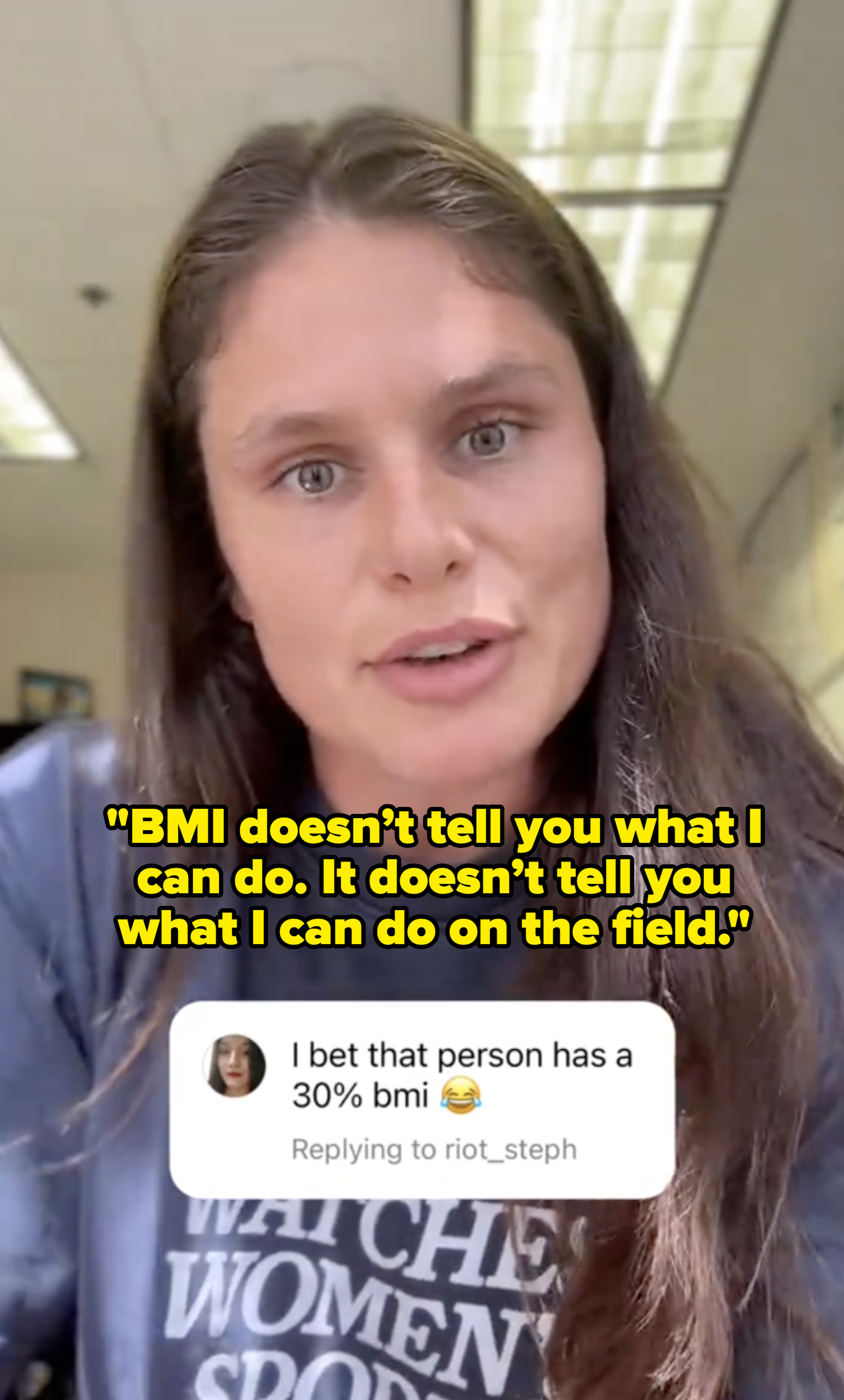 Woman with long brown hair wearing a T-shirt, responds to &quot;I bet that person has a 30% bmi&quot; comment by riot_steph