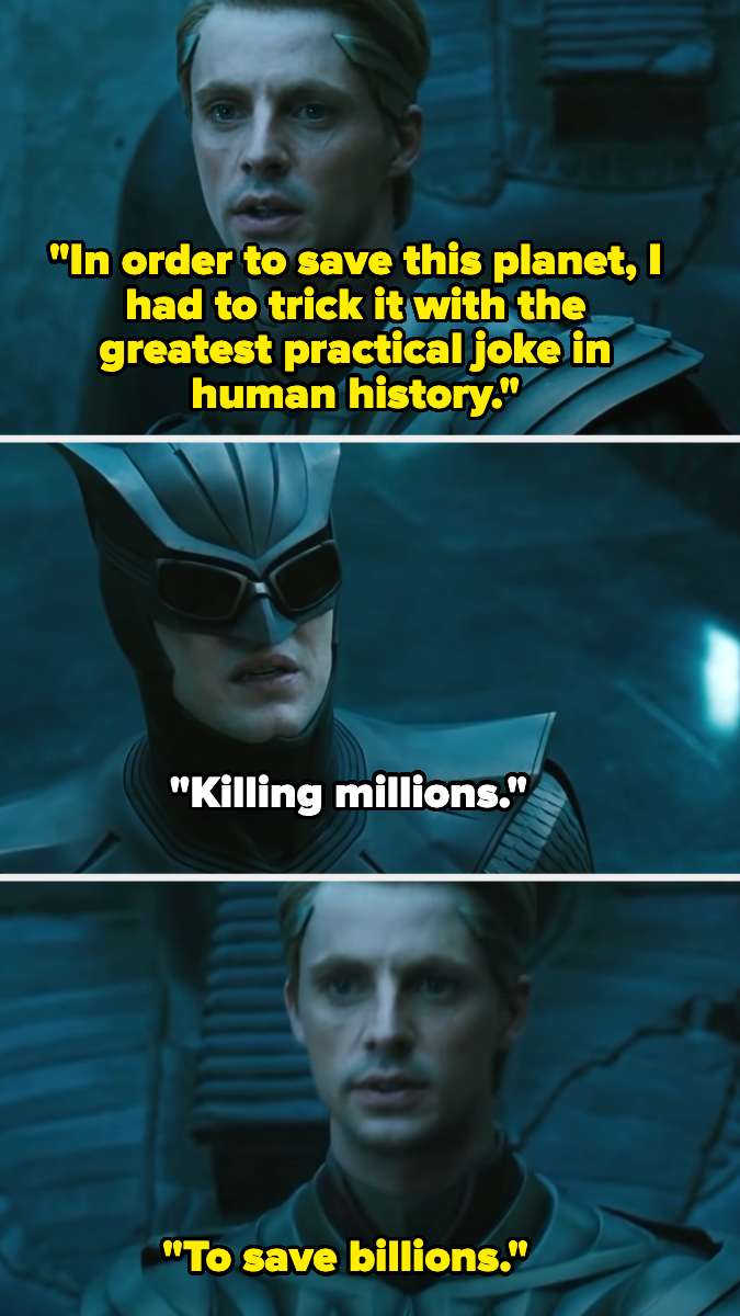 Top: A man says, "In order to save this planet, I had to trick it with the greatest practical joke in human history."
Middle: Another man, wearing a mask, responds, "Killing millions."
Bottom: The first man replies, "To save billions."