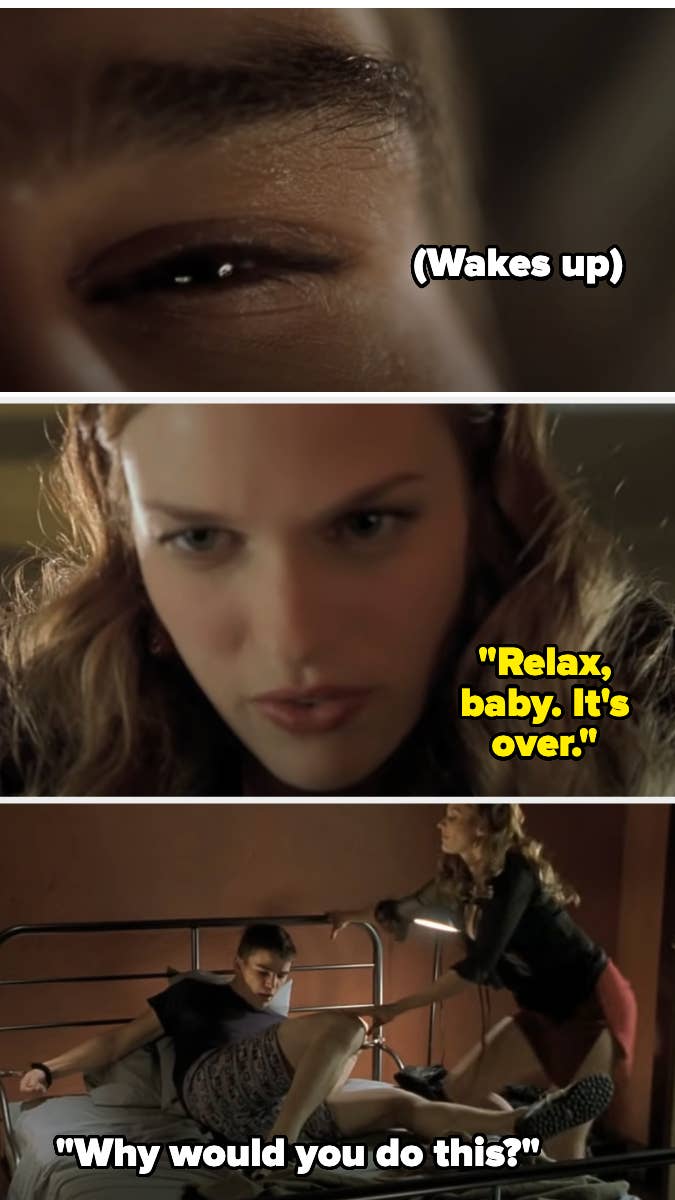 Person wakes up. A woman says, &quot;Relax, baby. It's over.&quot; He, now sitting on a bed, asks, &quot;Why would you do this?&quot;