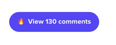 Button with the text "View 130 comments" and a fire emoji