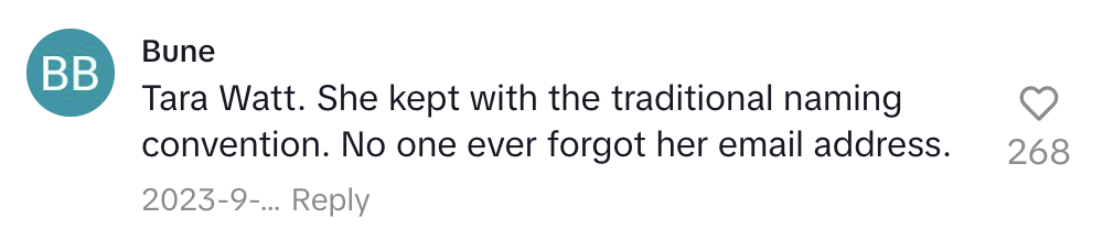 Social media comment by Bune: "Tara Watt. She kept with the traditional naming convention. No one ever forgot her email address." Heart reaction count of 268