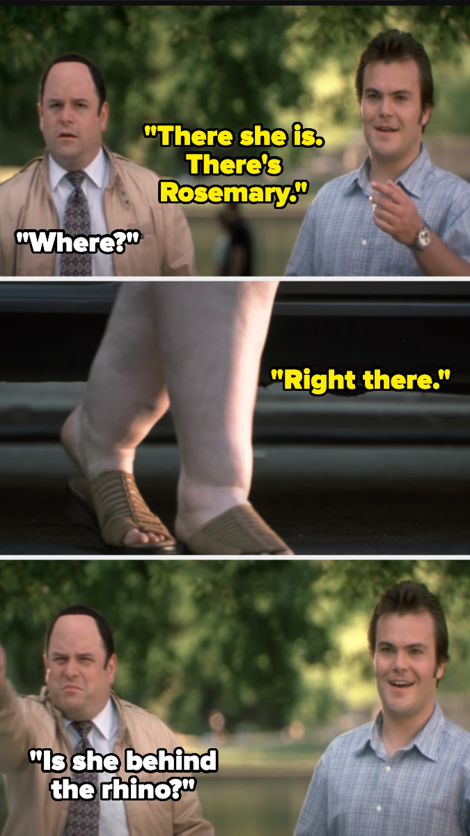 Three-panel scene from &quot;Shallow Hal&quot; with Jason Alexander and Jack Black. They ask about Rosemary's location, and Alexander points to her legs, mistaking them for a rhino