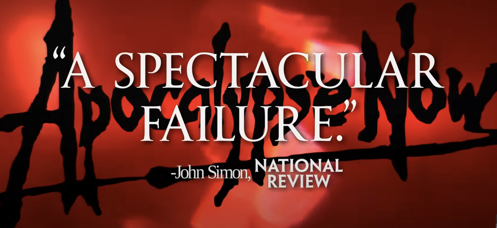 "A spectacular failure" - John Simon, National Review, overlaid on a poster for the movie Apocalypse Now