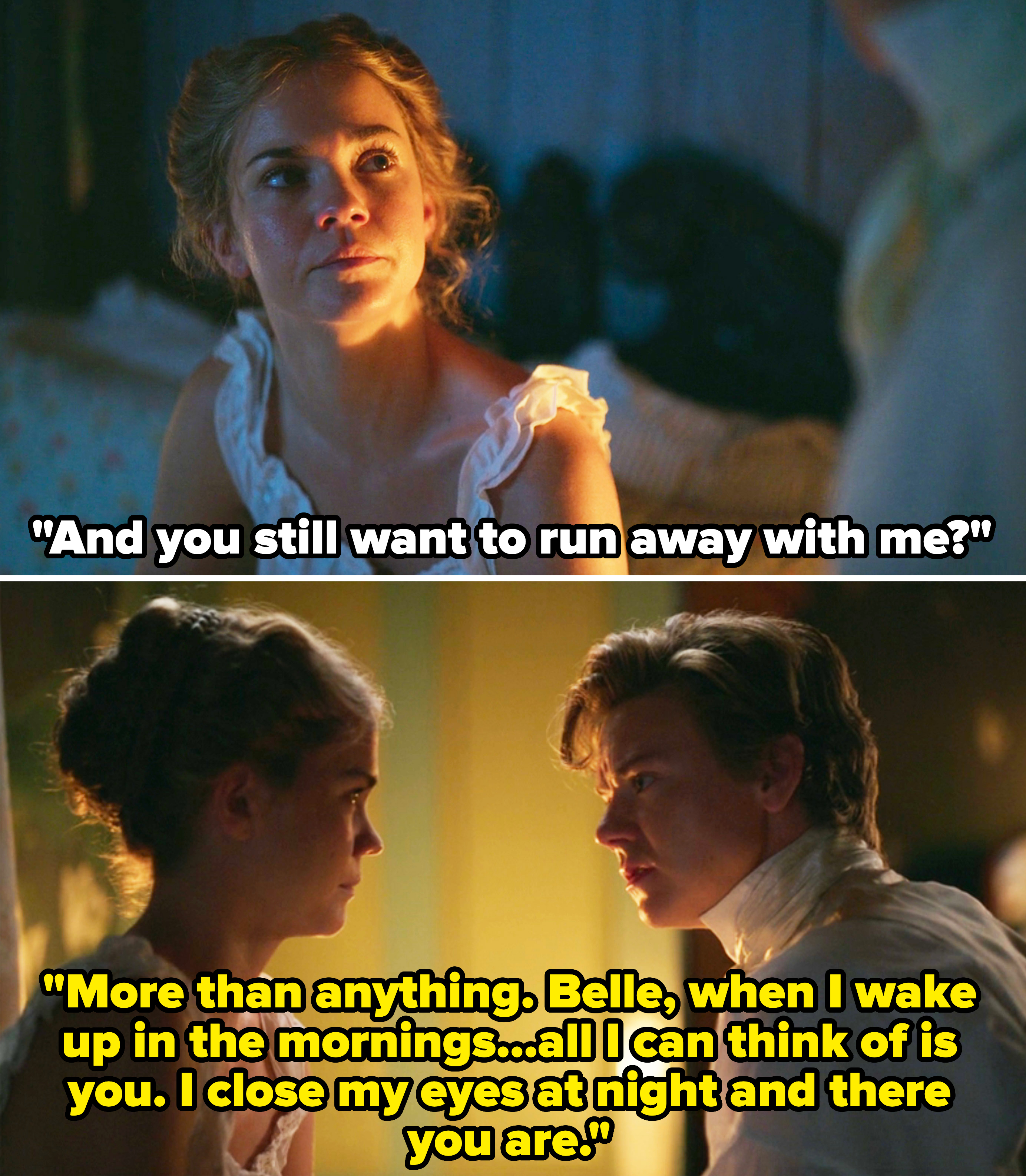 Belle asking Dawkins if he still wants to run away with her, and Dawkins telling her it's all he wants and that he thinks about her right when he wakes up in the morning