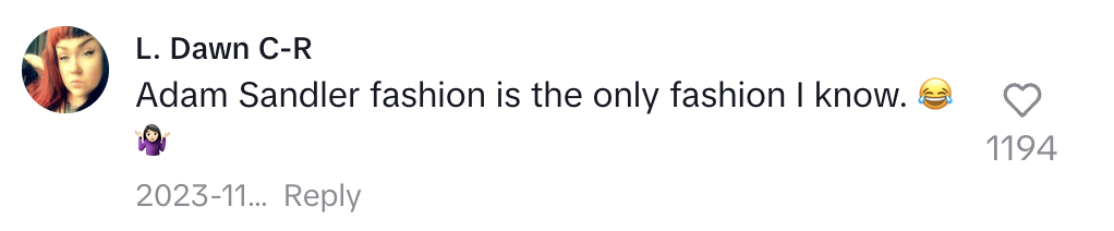A comment from L. Dawn C-R reads, "Adam Sandler fashion is the only fashion I know!" with a laughing emoji