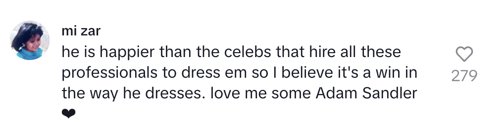 Social media comment by mi zar, reads: "he is happier than the celebs that hire all these professionals to dress em so I believe it's a win in the way he dresses. love me some Adam Sandler"