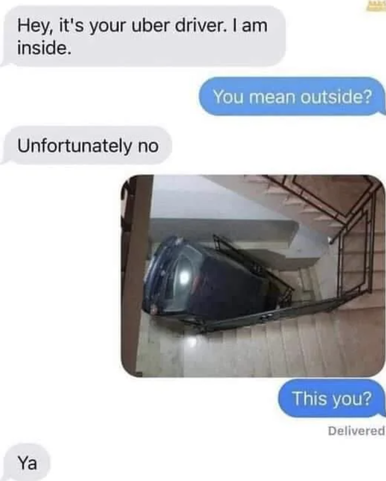 Text conversation with an image of a car stuck inside a stairwell. The conversation is about an Uber driver's unusual parking location
