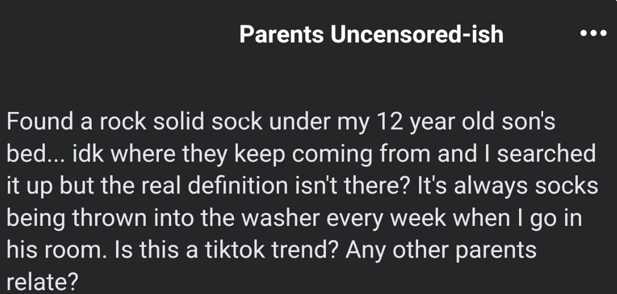 An internet find about a parent discussing constantly finding dirty socks under their 12-year-old son's bed, questioning if it's a TikTok trend or relatable to other parents