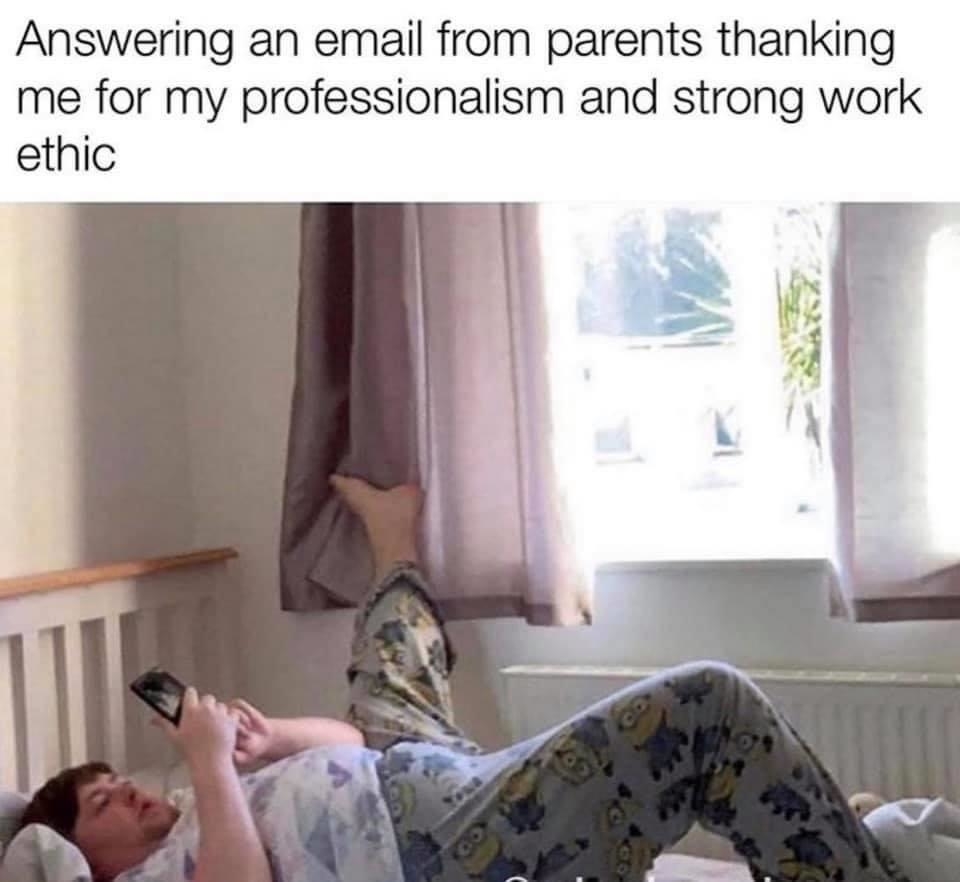 Person lying on a bed in casual, printed pajama pants, holding a phone. Text above reads: &quot;Answering an email from parents thanking me for my professionalism and strong work ethic.&quot;