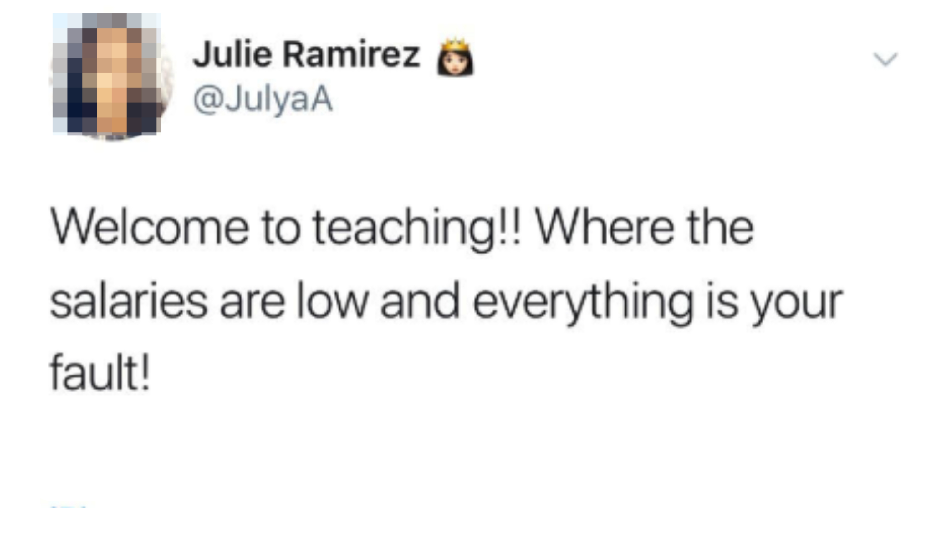 Julie Ramirez tweets, &quot;Welcome to teaching!! Where the salaries are low and everything is your fault!&quot; tweeted on 10/17/14 from Arizona, USA via Twitter for iPhone