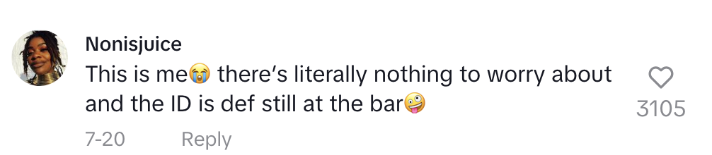 Nonisjuice comments, "This is me. There's literally nothing to worry about and the ID is def still at the bar" followed by a laughing emoji