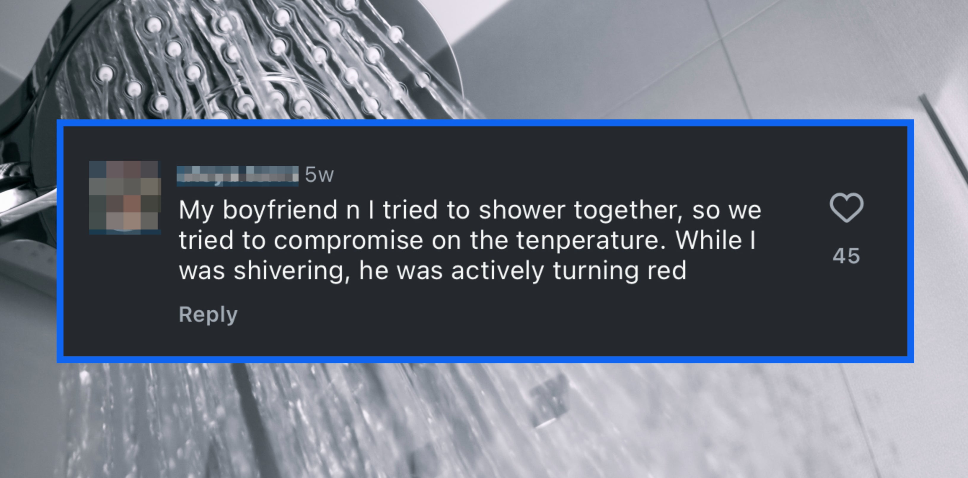 A comment reads "My boyfriend n I tried to shower together, so we tried to compromise on the temperature. While I was shivering, he was actively turning red" in front of a shower head spraying water