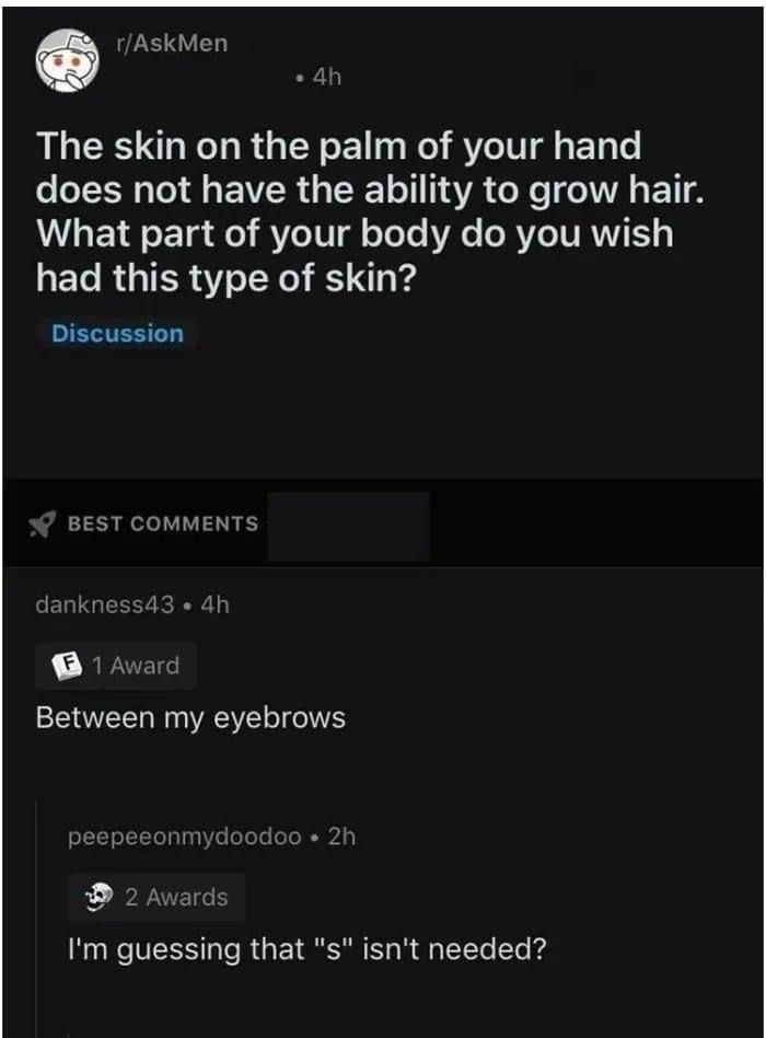 Reddit post from r/AskMen asking which part of the body the user wishes had skin from the palm. Top comment: "Between my eyebrows." Second comment: "I'm guessing that 's' isn't needed?", highlighting a typo