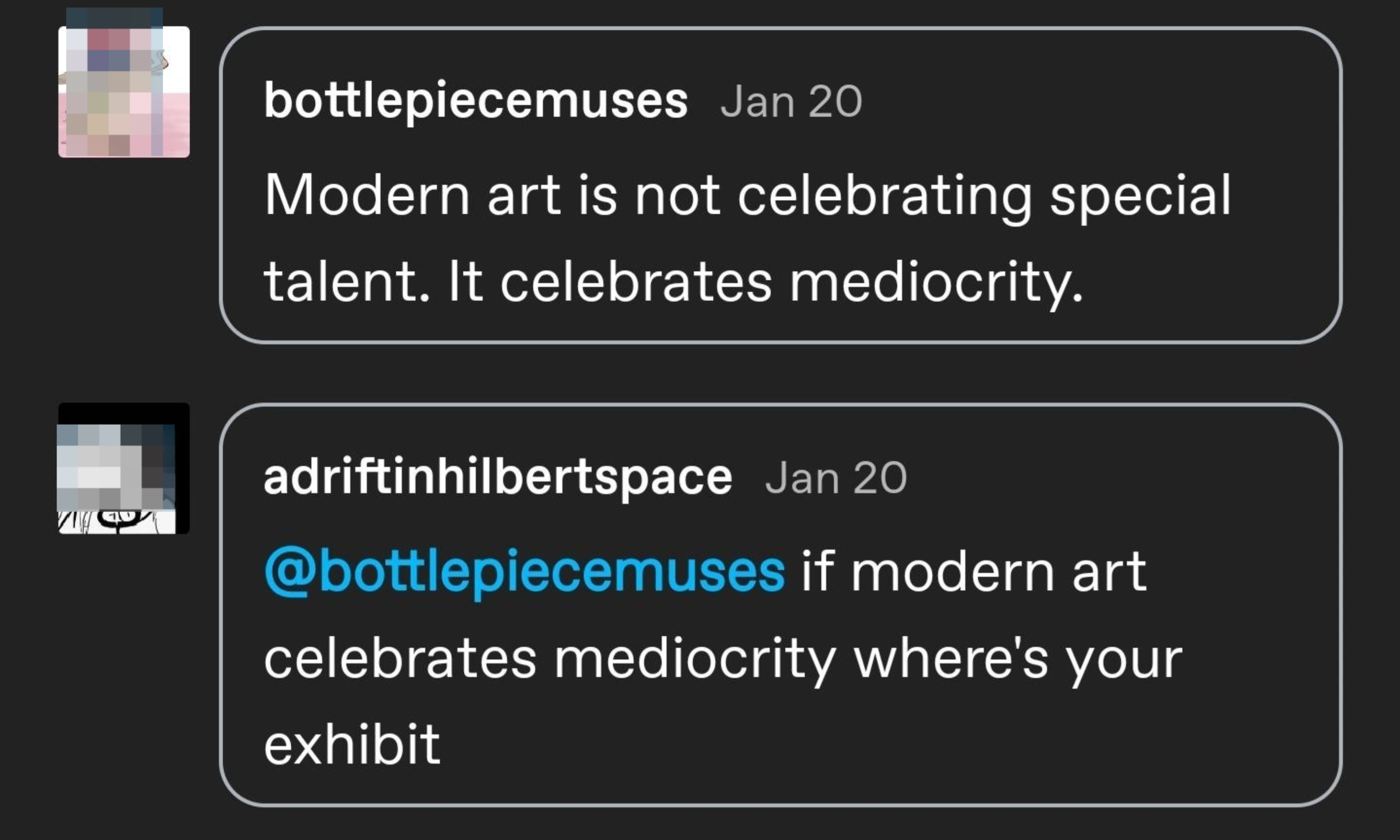 Screenshot of a social media exchange: "Modern art is not celebrating special talent. It celebrates mediocrity." Response: "If modern art celebrates mediocrity, where's your exhibit?"