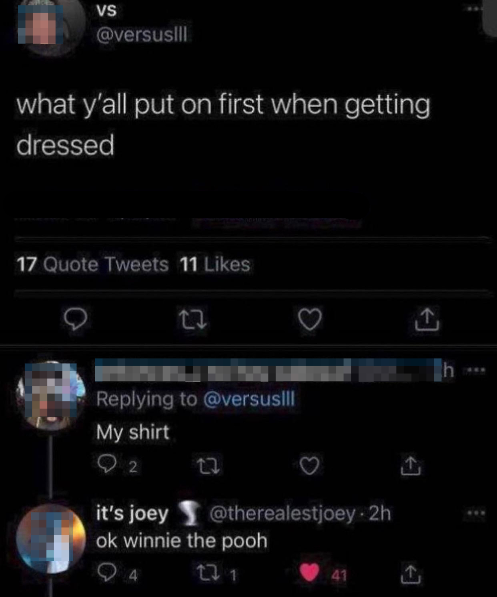 Screenshot of a Twitter exchange. First tweet by @versusIII asks, "What y'all put on first when getting dressed?" Reply by @shaneliix says "My shirt." @therealestjoey responds, "Ok Winnie the Pooh."