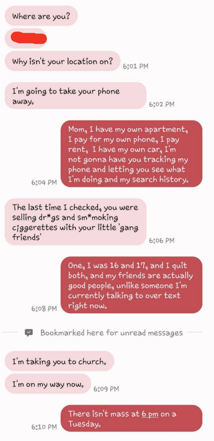 Text conversation. Mom questions why location is off, threatens to take phone. Daughter responds about independence, past substance use, going to church, mass not at 6 pm